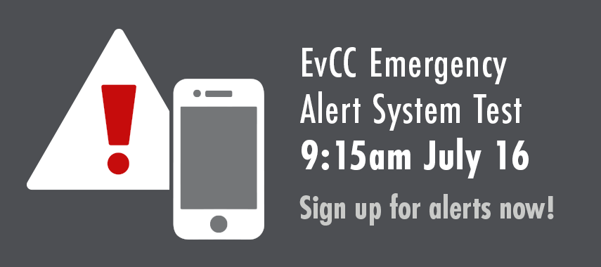 EvCC Emergency Alert System Test, 9:15 am, July 16. Sign up for alerts now!