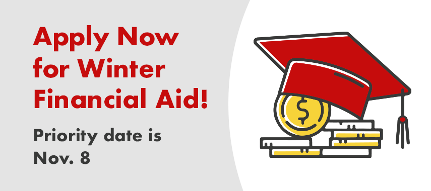 Apply now for winter financial aid! Priority date is Nov. 8