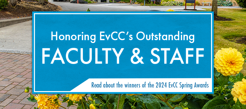 Honoring EvCC's Outstanding Faculty & Staff. Read about the winners of the 2024 EvCC Spring Awards.