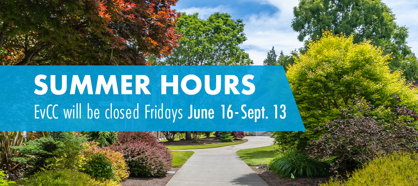 Summer Hours: EvCC will be closed fridays June 16 - September 13