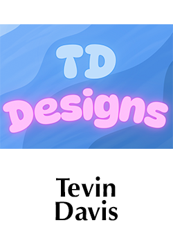 blue and pink bubble letters on a blue background says TD Designs. Below that reads tevin davis.